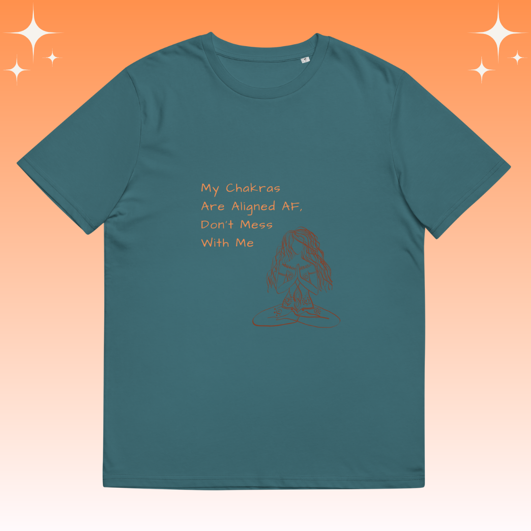 "My Chakras are aligned AF, don't mess with me" Dopamine Dressing unisex fit t-shirt teal flat lay