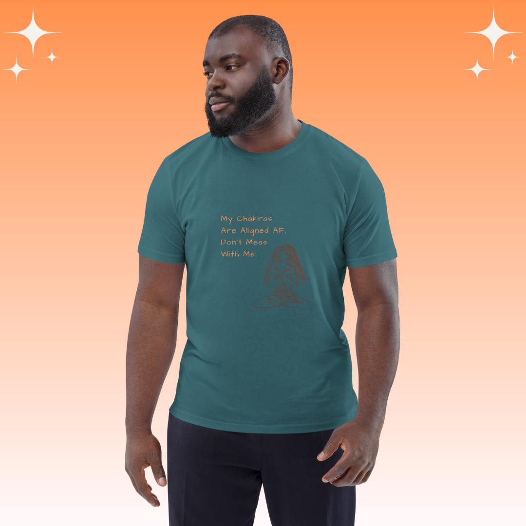 "My Chakras are aligned AF, don't mess with me" Dopamine Dressing unisex fit t-shirt teal