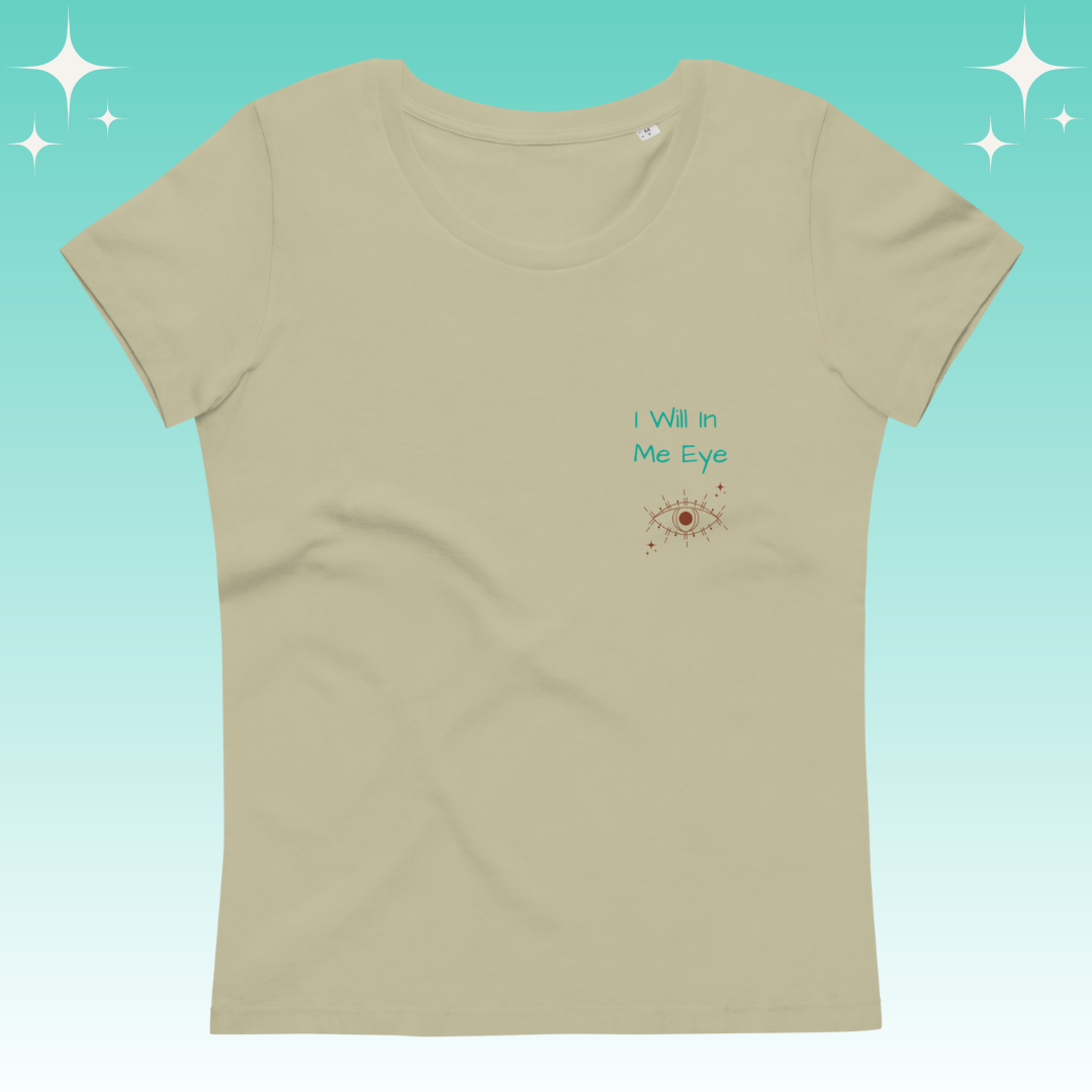 "I Will in Me Eye" Dopamine Dressing Women's fit t-shirt sage flat lay