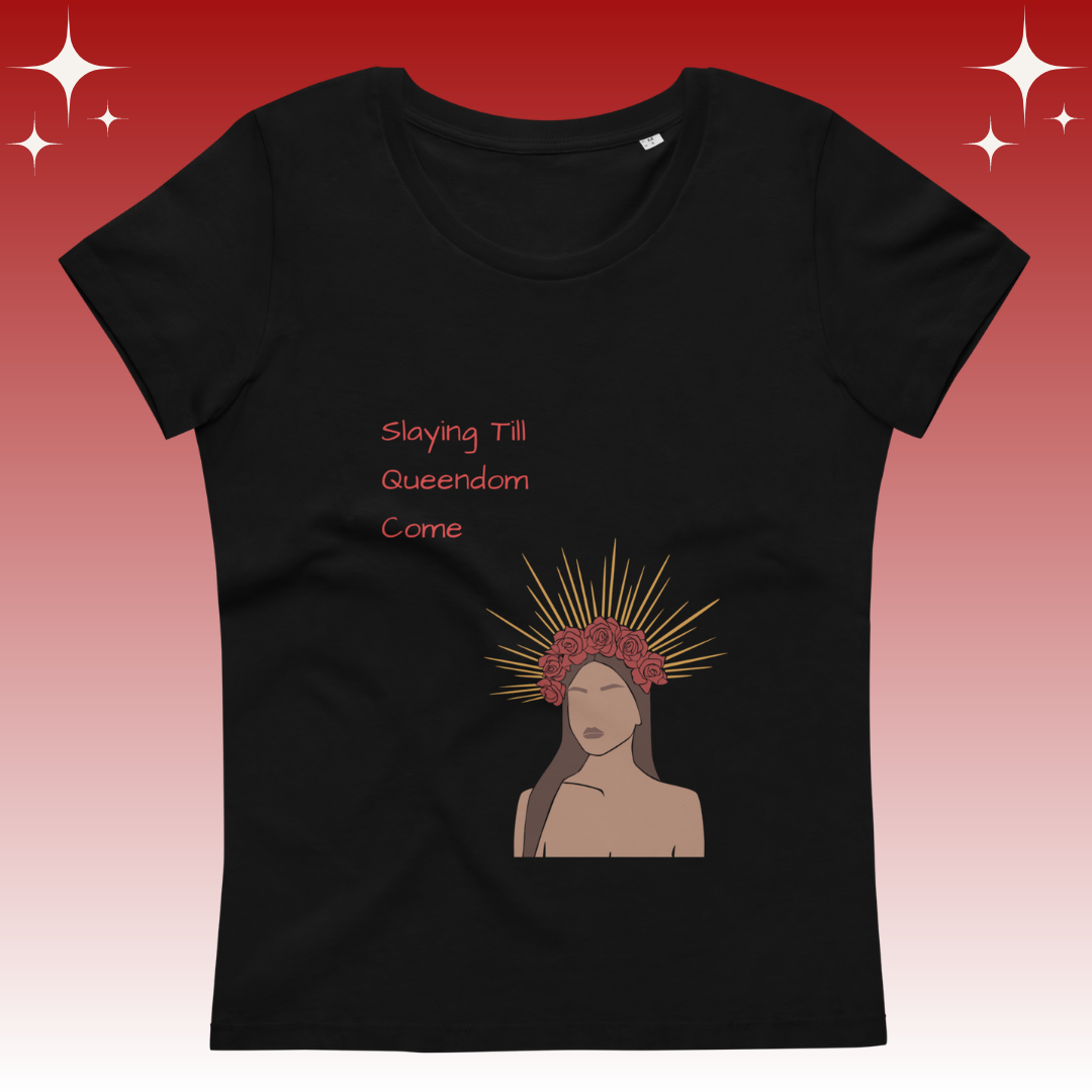 "Slaying Til Queendom Come" Dopamine Dressing Women's fit t-shirt design black flat lay
