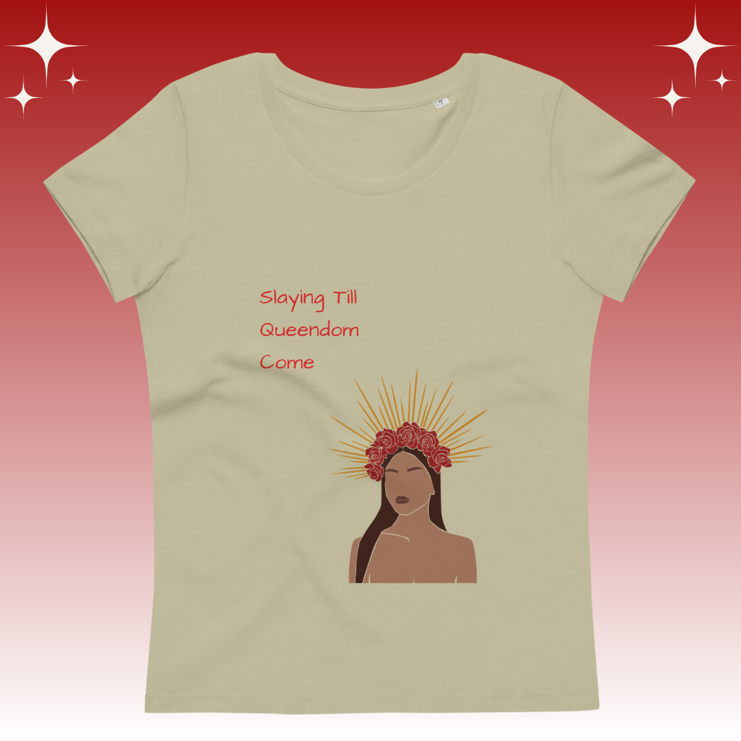 "Slaying Til Queendom Come" Dopamine Dressing Women's fit t-shirt design sage flat lay