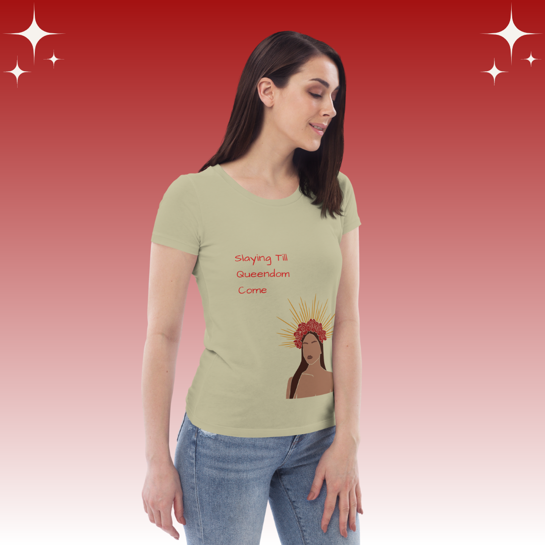 "Slaying Til Queendom Come" Dopamine Dressing Women's fit t-shirt design sage