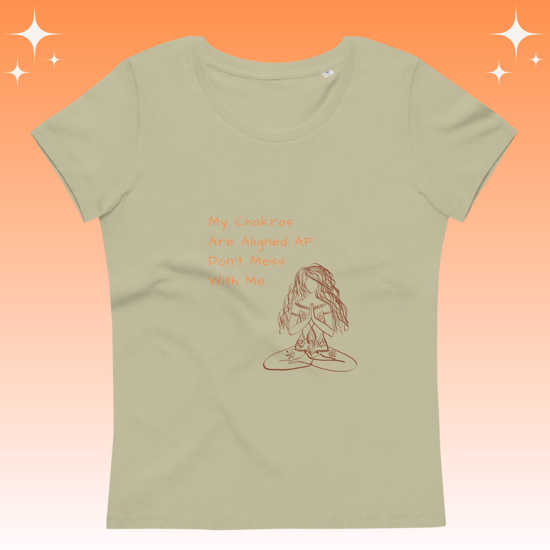 "My Chakras are aligned AF, don't mess with me" Dopamine Dressing Women's fit t-shirt sage flat lay