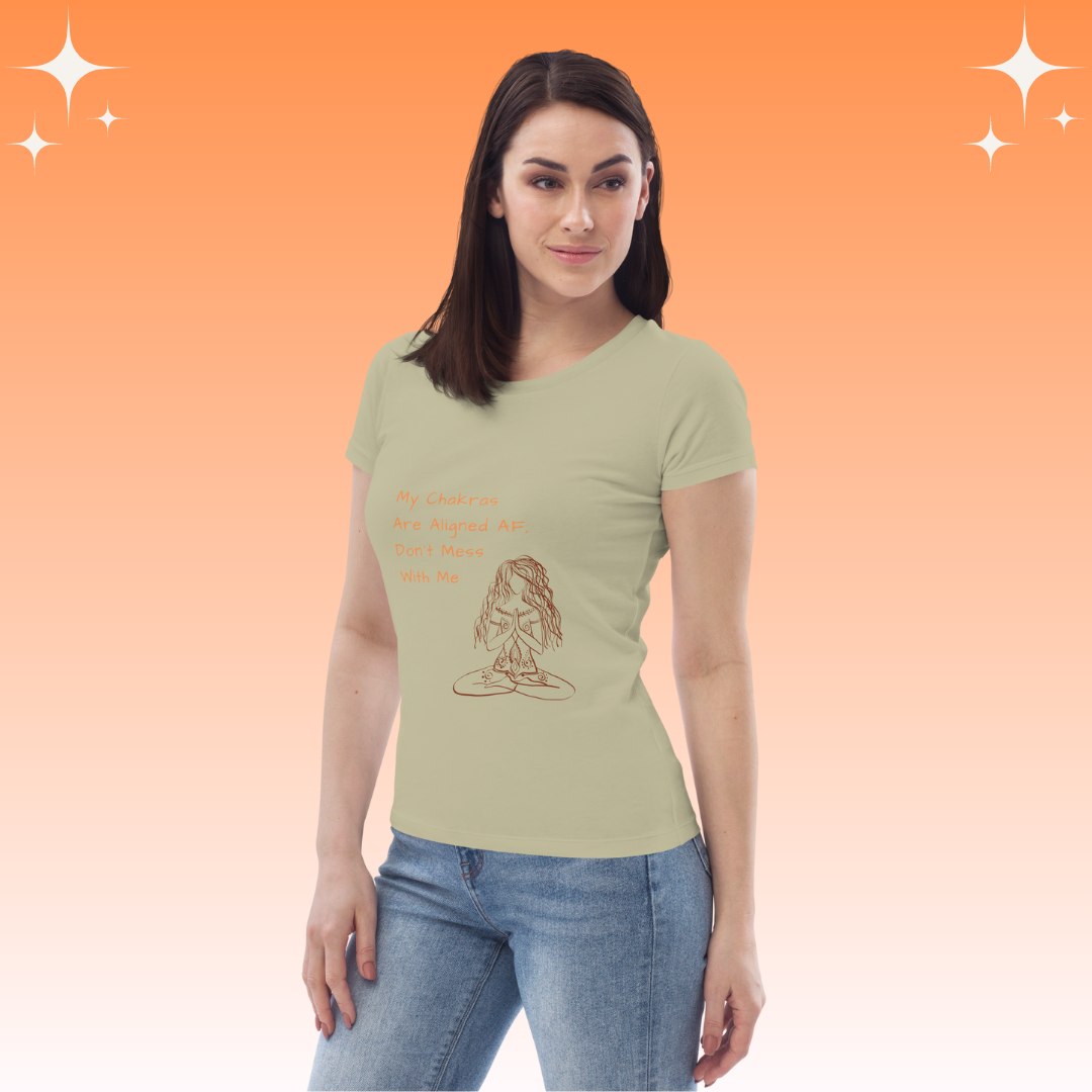 "My Chakras are aligned AF, don't mess with me" Dopamine Dressing Women's fit t-shirt sage