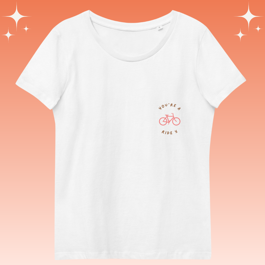 "You're A Ride X" Dopamine Dressing Women's fit t-shirt white flat lay